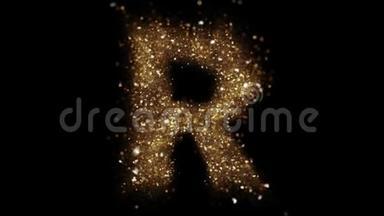金色粒子字母R飞进相机。 金色闪闪发光的字母表显示。